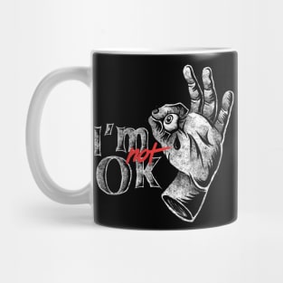 I'm NOT ok Mug